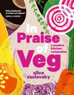 In Praise of Veg: A modern kitchen companion book