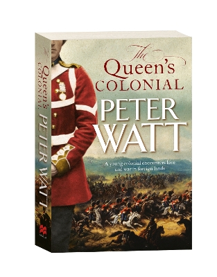 The Queen's Colonial: Colonial Series Book 1 by Peter Watt