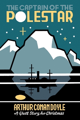 The Captain of the Pole-Star: A Ghost Story for Christmas by Seth