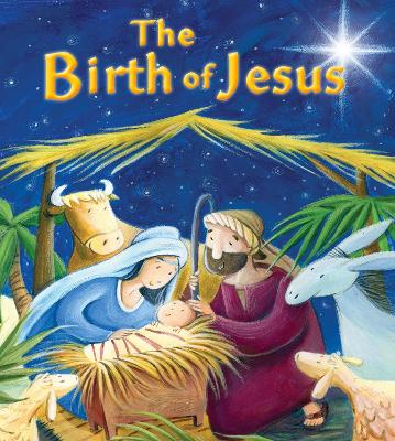 The New Testament: the Birth of Jesus (My First Bible Stories) by Katherine Sully