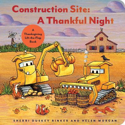 Construction Site: A Thankful Night: A Thanksgiving Lift-the-Flap Book book