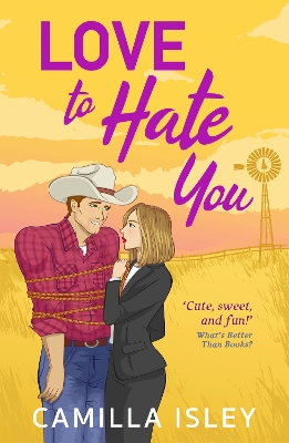 Love to Hate You: A small town, enemies to lovers romantic comedy perfect for fans of Elsie Silver and Lyla Sage by Camilla Isley