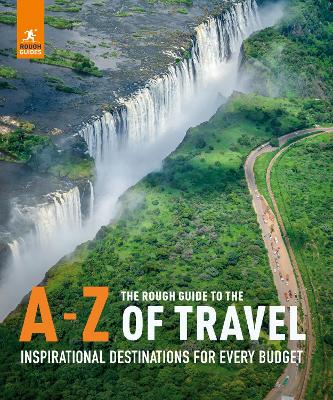 The Rough Guide to the A-Z of Travel (Inspirational Destinations for Every Budget) book