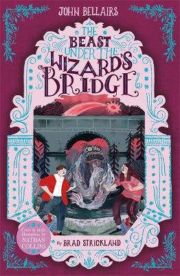 The Beast Under The Wizard's Bridge - The House With a Clock in Its Walls 8 book