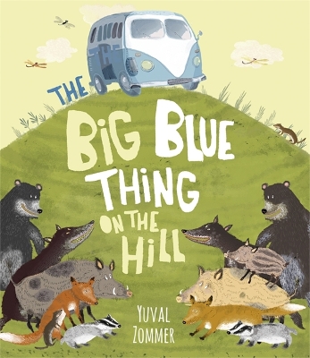 Big Blue Thing on the Hill by Yuval Zommer