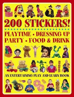200 Stickers! Playtime. Dressing Up. Party. Food & Drink. book