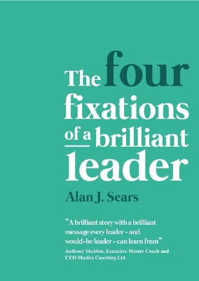 The Four Fixations of a Brilliant Leader book