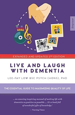 Live and Laugh with Dementia by Lee-Fay Low