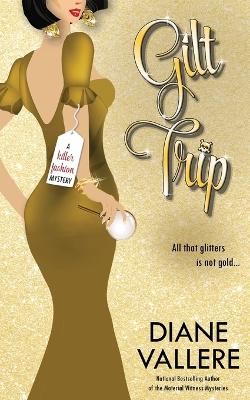 Gilt Trip: A Killer Fashion Mystery book