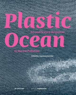 Plastic Ocean: Art and Science Responses to Marine Pollution book