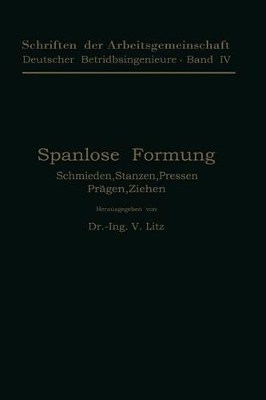 Spanlose Formung: Schmieden, Stanzen, Pressen, Prägen, Ziehen book