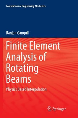 Finite Element Analysis of Rotating Beams: Physics Based Interpolation book