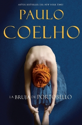 The Witch of Portobello, the La Bruja de Portobello (Spanish Edition): Novela by Paulo Coelho