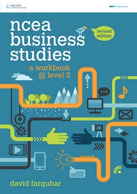 NCEA Business Studies: A Workbook @ Level 2 Revised Edition by David Farquhar