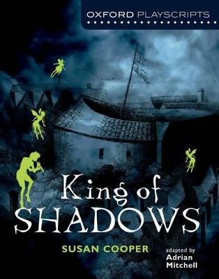 Oxford Playscripts: King of Shadows by Susan Cooper