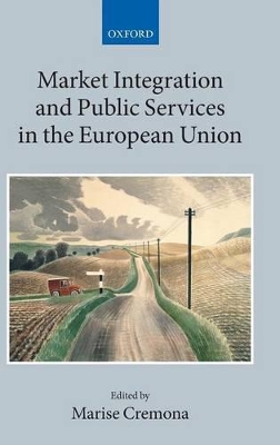 Market Integration and Public Services in the European Union book