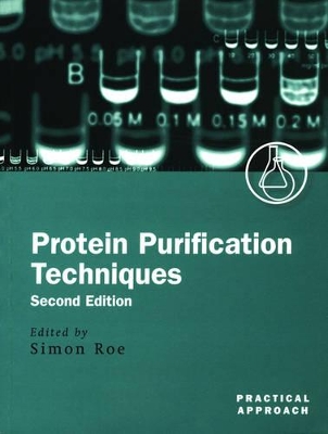 Protein Purification Techniques by Simon Roe