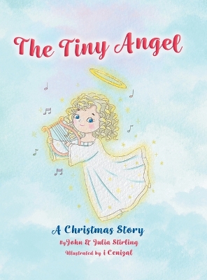 The Tiny Angel: A Christmas Story by John Stirling