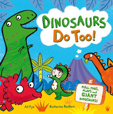 Dinosaurs Do Too!: An interactive storybook book