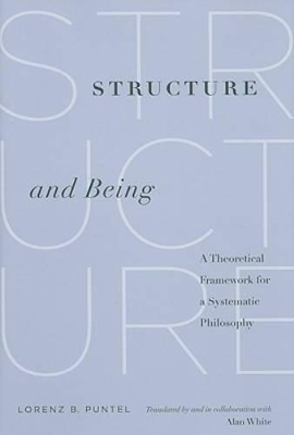 Structure and Being by Lorenz B. Puntel