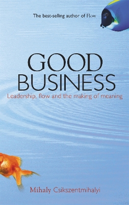 Good Business by Mihaly Csikszentmihalyi