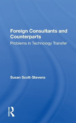 Foreign Consultants And Counterparts: Problems In Technology Transfer by Susan Scott-Stevens