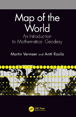 Map of the World: An Introduction to Mathematical Geodesy by Martin Vermeer