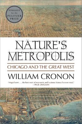 Nature's Metropolis: Chicago and the Great West book