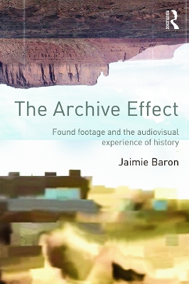 The Archive Effect by Jaimie Baron