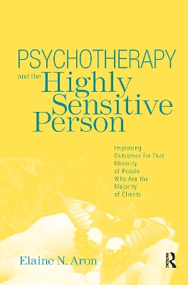 Psychotherapy and the Highly Sensitive Person by Elaine N. Aron