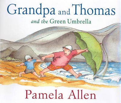 Grandpa and Thomas and the Green Umbrella by Pamela Allen