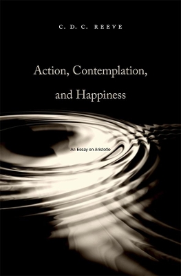 Action, Contemplation, and Happiness book