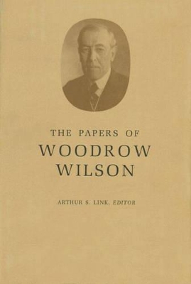 The Papers of Woodrow Wilson book