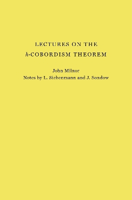 Lectures on the h-Cobordism Theorem by John Milnor