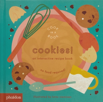 Cookies!: An Interactive Recipe Book by Lotta Nieminen