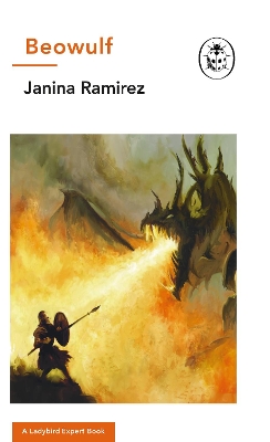 Beowulf: A Ladybird Expert Book by Janina Ramirez