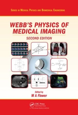 The Webb's Physics of Medical Imaging, Second Edition by Steve Webb