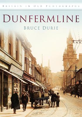 Dunfermline in Old Photographs book