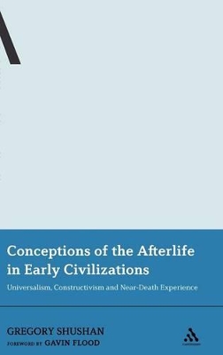 Conceptions of the Afterlife in Early Civilizations: Universalism, Constructivism and Near-Death Experience book