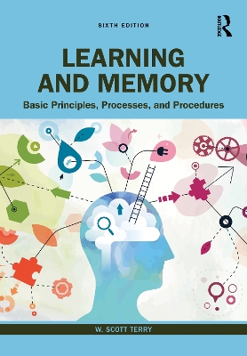 Learning and Memory: Basic Principles, Processes, and Procedures by Scott Terry