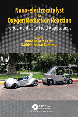 Nano-electrocatalyst for Oxygen Reduction Reaction: Fundamentals to Field Applications book