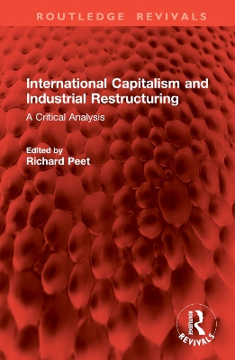 International Capitalism and Industrial Restructuring: A Critical Analysis book