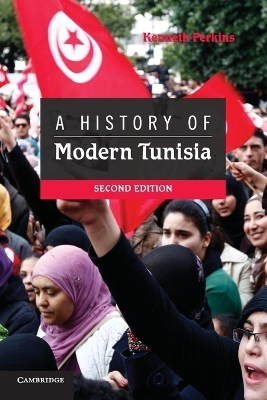 A History of Modern Tunisia by Kenneth Perkins