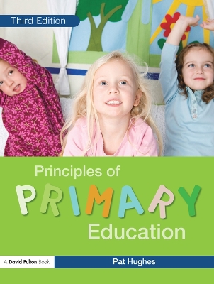 Principles of Primary Education by Pat Hughes