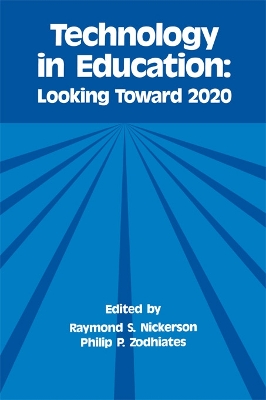 Technology in Education: Looking Toward 2020 by Raymond S. Nickerson