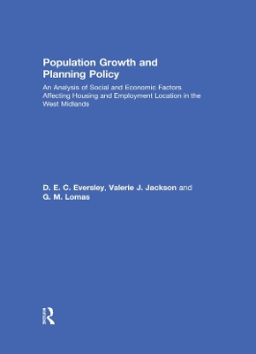 Population Growth and Planning Policy: Housing and Employment Location in the West Midlands by D. E. C. Eversley