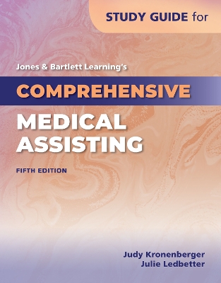 Study Guide For Jones & Bartlett Learning's Comprehensive Medical Assisting by Judy Kronenberger