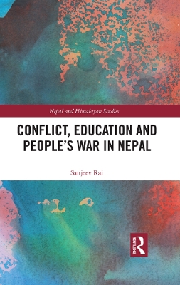Conflict, Education and People's War in Nepal book