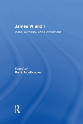 James VI and I: Ideas, Authority, and Government book