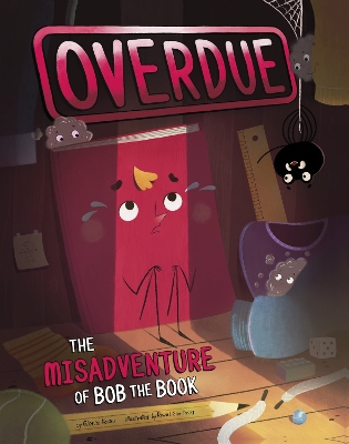 Overdue: The Misadventure of Bob the Book by Gloria Koster